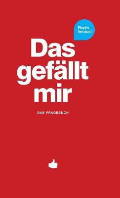 Das Gefallt Mir - Rot: Das Fragebuch - Chernus, Patrick, and Fischhaber, Mich?le