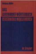 Das Gegenwort-Wrterbuch: Ein Kontrastwrterbuch Mit Gebrauchshinweisen - Muller, Wolfgang