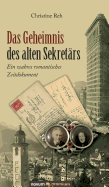 Das Geheimnis des alten Sekret?rs: Ein wahres romantisches Zeitdokument