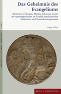 Das Geheimnis Des Evangeliums: Mysterien Bei Paulus, Markus, Johannes Und in Der Apostelgeschichte ALS Testfall Interkultureller Inklusions- Und Demarkationsprozesse