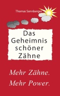 Das Geheimnis schner Z?hne: Mehr Z?hne, mehr Power, Ballaststoffe, Darmbakterien