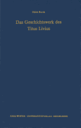 Das Geschichtswerk Des Titus Livius - Burck, Erich