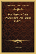 Das Gesetzesfreie Evangelium Des Paulus (1899)