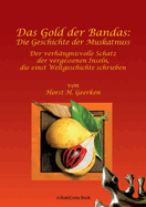 Das Gold der Bandas: Die Geschichte der Muskatnuss: Der verhngnisvolle Schatz der vergessenen Inseln, die einst Weltgeschichte schrieben