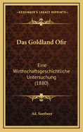 Das Goldland Ofir: Eine Wirthschaftsgeschichtliche Untersuchung (1880)