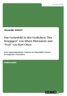 Das Gottesbild in den Gedichten Der Kriegsgott von Albert Ehrenstein und Gott von Karl Otten: Zwei expressionistische Gedichte im Diskursfeld (zweier) theologischer Thematiken