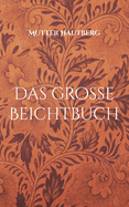 Das groe Beichtbuch: Erlse Dich und erhalte Vergebung