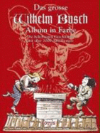 Das Grosse Wilhelm Busch Album in Farbe