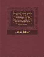Das Grundgesetz Alles Neuro-Psychischen Lebens: Zugleich Eine Physiologisch-Psychologische Grundlage F?r Den Richtigen Teil Der Sogennanten Materialistischen Geschichtsauffassung. [1. Teil. Der Neuro-Extraneurale Bewegungsverlauf]