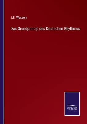 Das Grundprincip des Deutschen Rhythmus - Wessely, J E