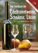 Das Handbuch Der Edelbranntweine, Schn?pse, Likre