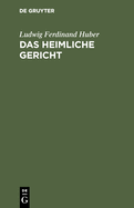 Das Heimliche Gericht: Ein Trauerspiel