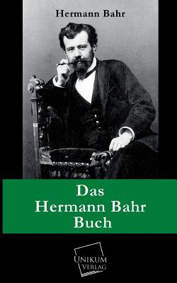 Das Hermann Bahr Buch - Bahr, Hermann