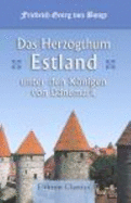 Das Herzogthum Estland Unter Den Knigen Von D?nemark