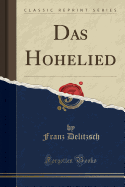 Das Hohelied (Classic Reprint)