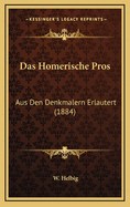 Das Homerische Pros: Aus Den Denkmalern Erlautert (1884)