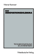 Das Innovationsdilemma: Technikentwicklung Im Unternehmen