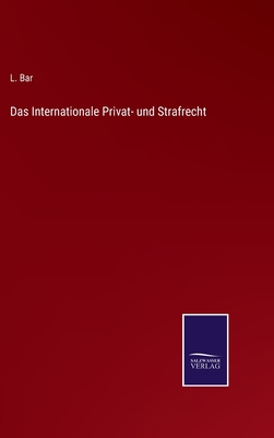 Das Internationale Privat- und Strafrecht - Bar, L