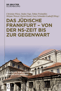 Das J?dische Frankfurt - Von Der Ns-Zeit Bis Zur Gegenwart