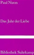 Das Jahr Der Liebe: Roman (Bibliothek Suhrkamp) - Nizon, Paul