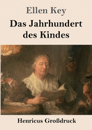 Das Jahrhundert des Kindes (Gro?druck): Studien