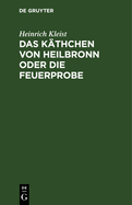 Das Kthchen von Heilbronn oder die Feuerprobe