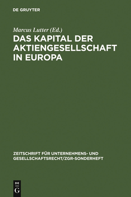 Das Kapital Der Aktiengesellschaft in Europa - Lutter, Marcus (Editor)