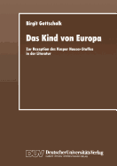 Das Kind Von Europa: Zur Rezeption Des Kaspar Hauser-Stoffes in Der Literatur