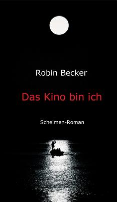 Das Kino Bin Ich - Becker, Robin