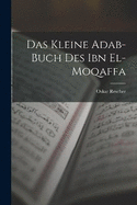 Das Kleine Adab-Buch des Ibn el-Moqaffa