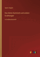 Das kleine Dummerle und andere Erz?hlungen: in Gro?druckschrift