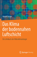 Das Klima Der Bodennahen Luftschicht: Ein Lehrbuch Der Mikroklimatologie