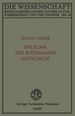 Das Klima Der Bodennahen Luftschicht: Ein Lehrbuch Der Mikroklimatologie - Geiger, Rudolf