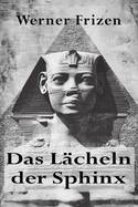 Das L?cheln der Sphinx