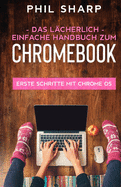 Das l?cherlich einfache handbuch zum Chromebook