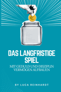 Das langfristige Spiel: Mit Geduld und Disziplin Vermgen aufbauen