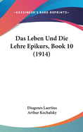 Das Leben Und Die Lehre Epikurs, Book 10 (1914)