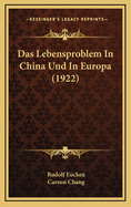 Das Lebensproblem In China Und In Europa (1922)