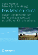 Das Medien-Klima: Fragen Und Befunde Der Kommunikationswissenschaftlichen Klimaforschung