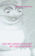 Das Millionengeschaft Mit Der Hoffnung