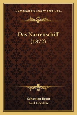 Das Narrenschiff (1872) - Brant, Sebastian, and Goedeke, Karl (Editor)