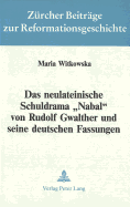Das Neulateinische Schuldrama Nabal Von Rudolf Gwalther Und Seine Deutschen Fassungen
