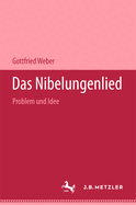 Das Nibelungenlied: Problem Und Idee