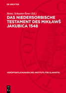 Das Niedersorbische Testament Des Miklaws Jakubica 1548