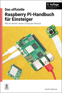 Das Offizielle Raspberry Pi-Handbuch F?r Einsteiger: Wie Du Deinen Neuen Computer Benutzt