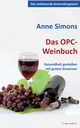 Das OPC-Weinbuch: Gesundheit genie?en mit gutem Gewissen