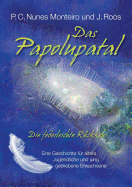 Das Papolupatal. Die federleichte Rckkehr: Eine Geschichte fr ltere Jugendliche und jung gebliebene Erwachsene