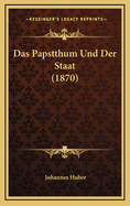 Das Papstthum Und Der Staat (1870)