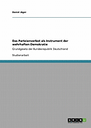 Das Parteienverbot als Instrument der wehrhaften Demokratie: Grundgesetz der Bundesrepublik Deutschland