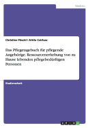 Das Pflegetagebuch Fur Pflegende Angehorige. Ressourcenerhebung Von Zu Hause Lebenden Pflegebedurftigen Personen